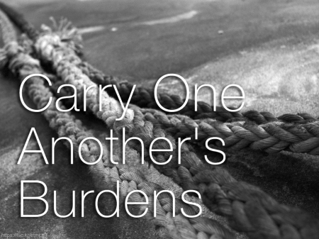Carry-One-Anothers-Burdens